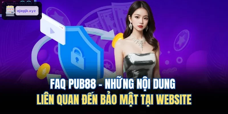 FAQ AZ88 - Những nội dung liên quan đến bảo mật tại website